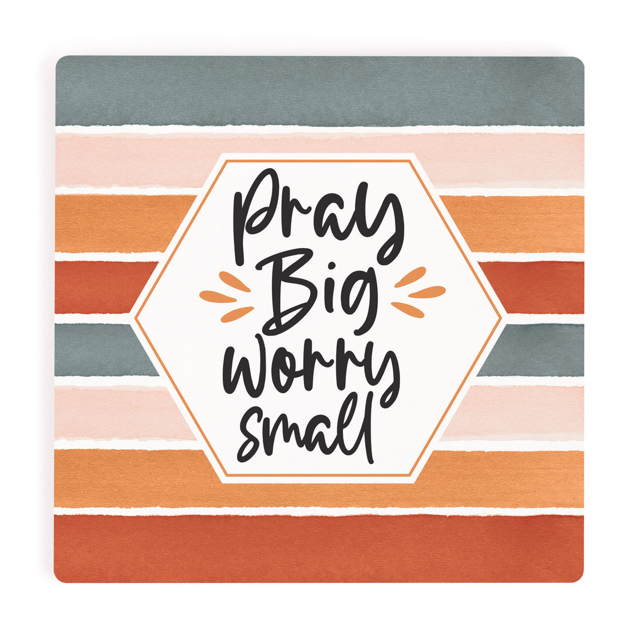 Ceramic Coasters - Pray Big Worry