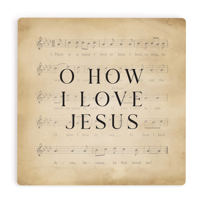 Coaster - O How I Love Jesus